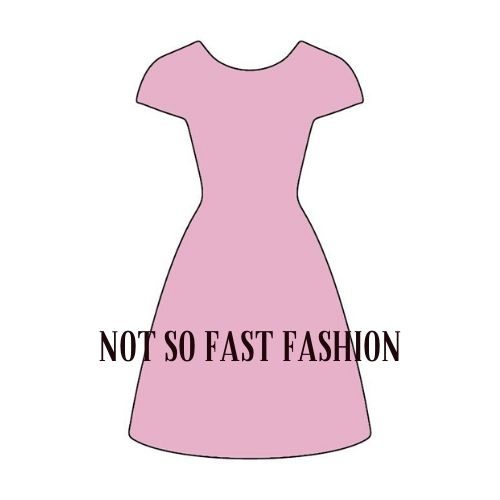 NOT SO FAST FASHION